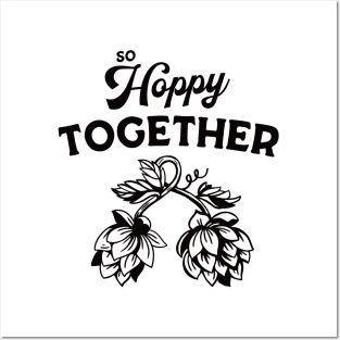 So Hoppy Together: Funny Beer Drinker Gift Shirt Posters and Art